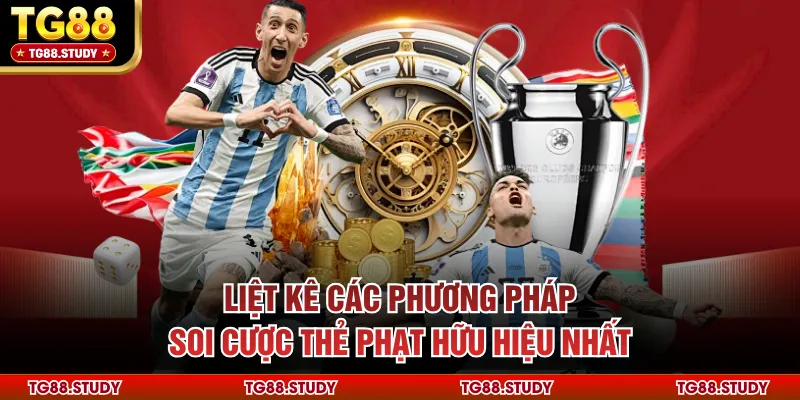 Liệt kê các phương pháp soi cược thẻ phạt hữu hiệu nhất